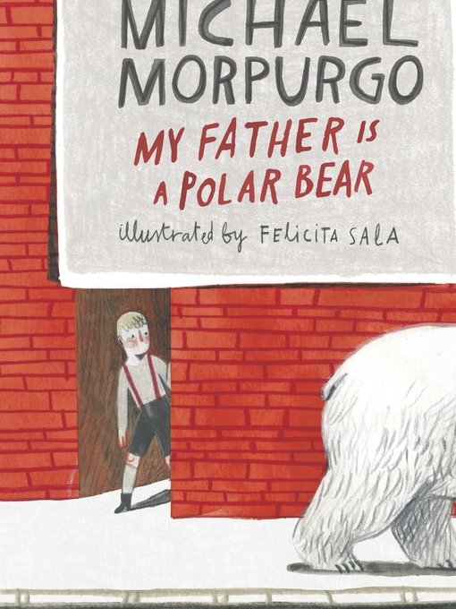 Title details for My Father Is a Polar Bear by Michael Morpurgo - Wait list